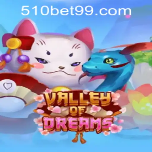 Exploring the Enchanting World of ValleyofDreams and Navigating 510bet PH Login